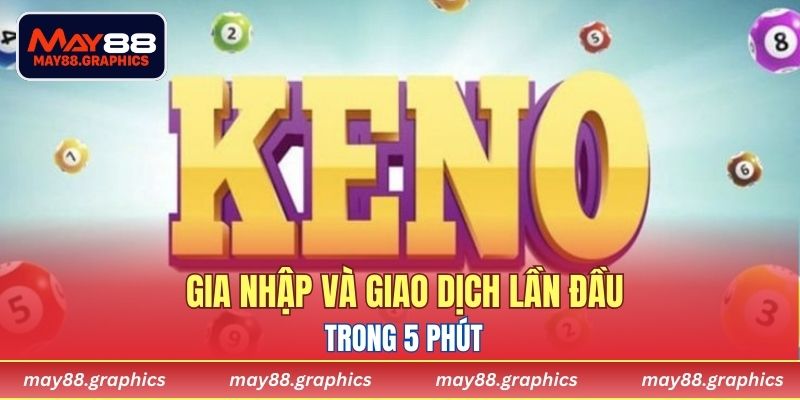 Gia nhập và giao dịch lần đầu trong 5 phút