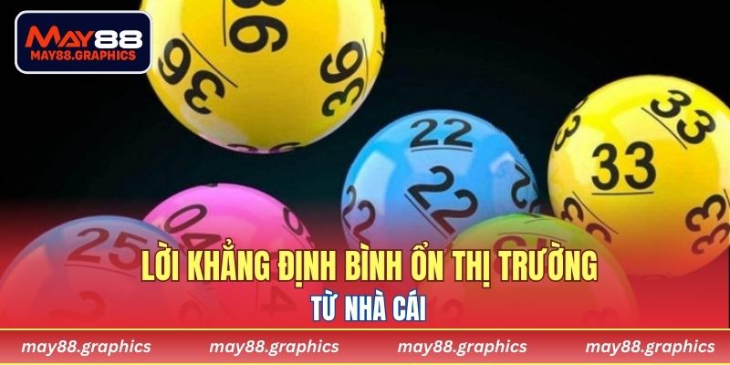 Lời khẳng định bình ổn thị trường từ nhà cái