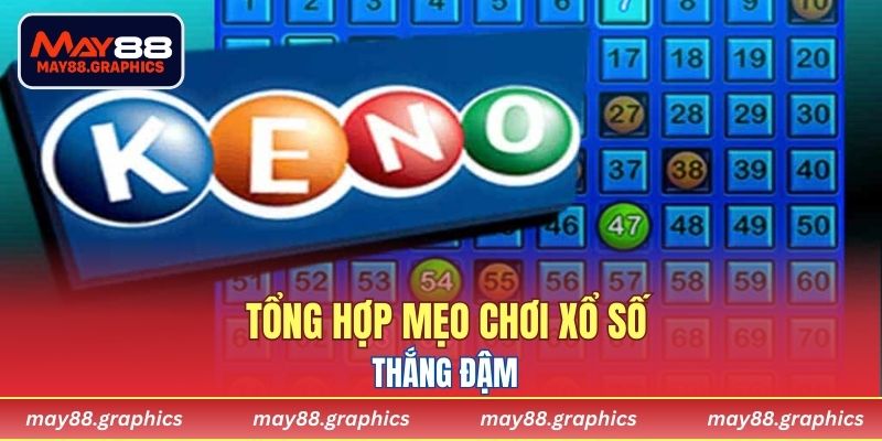 Tổng hợp mẹo chơi xổ số thắng đậm