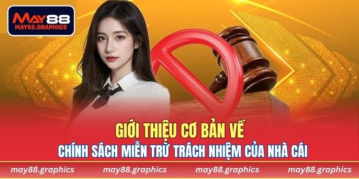 Giới thiệu cơ bản về chính sách miễn trừ trách nhiệm của nhà cái