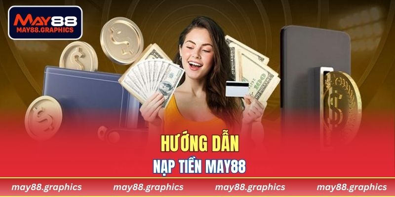 Hướng dẫn nạp tiền MAY88