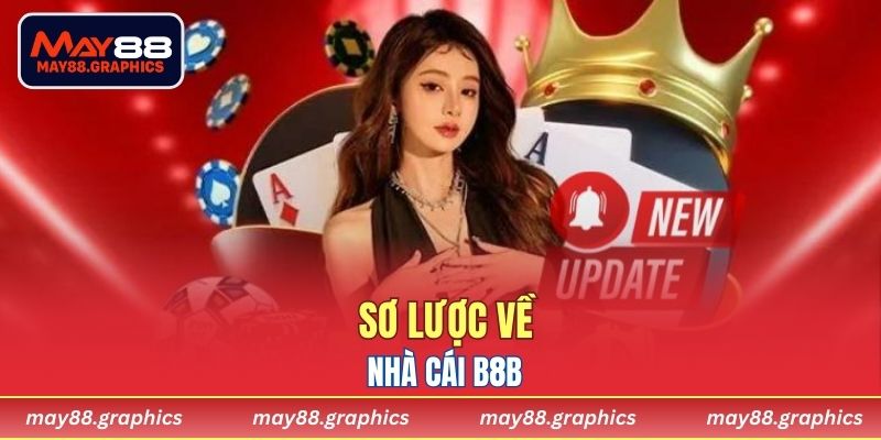 Sơ lược về nhà cái B8B
