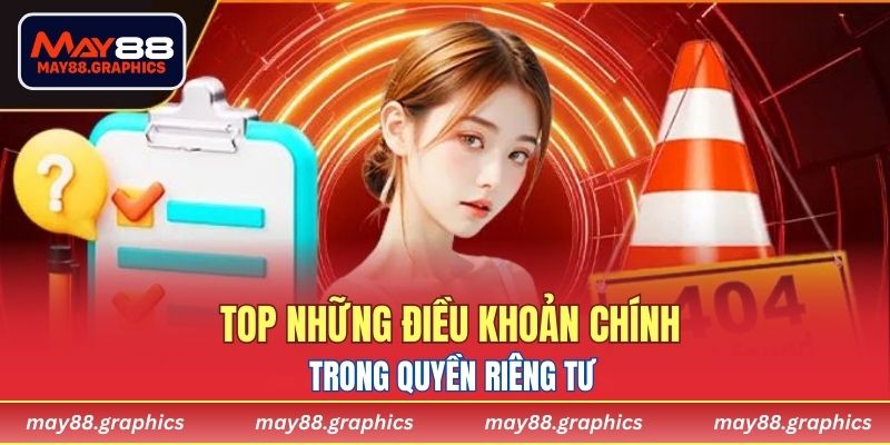 Top những điều khoản chính trong Quyền riêng tư