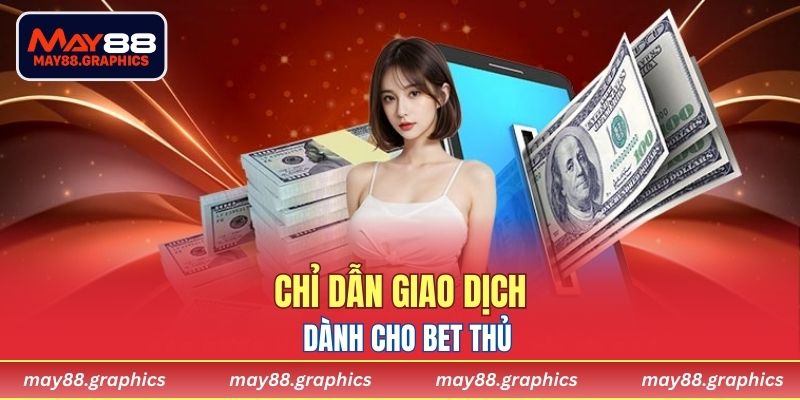 Chỉ dẫn giao dịch dành cho bet thủ