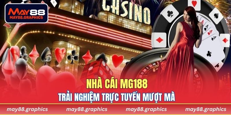 Trải nghiệm trực tuyến mượt mà chỉ có tại nhà cái MG188